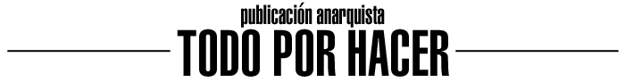 Todo por Hacer. Publicación anarquista