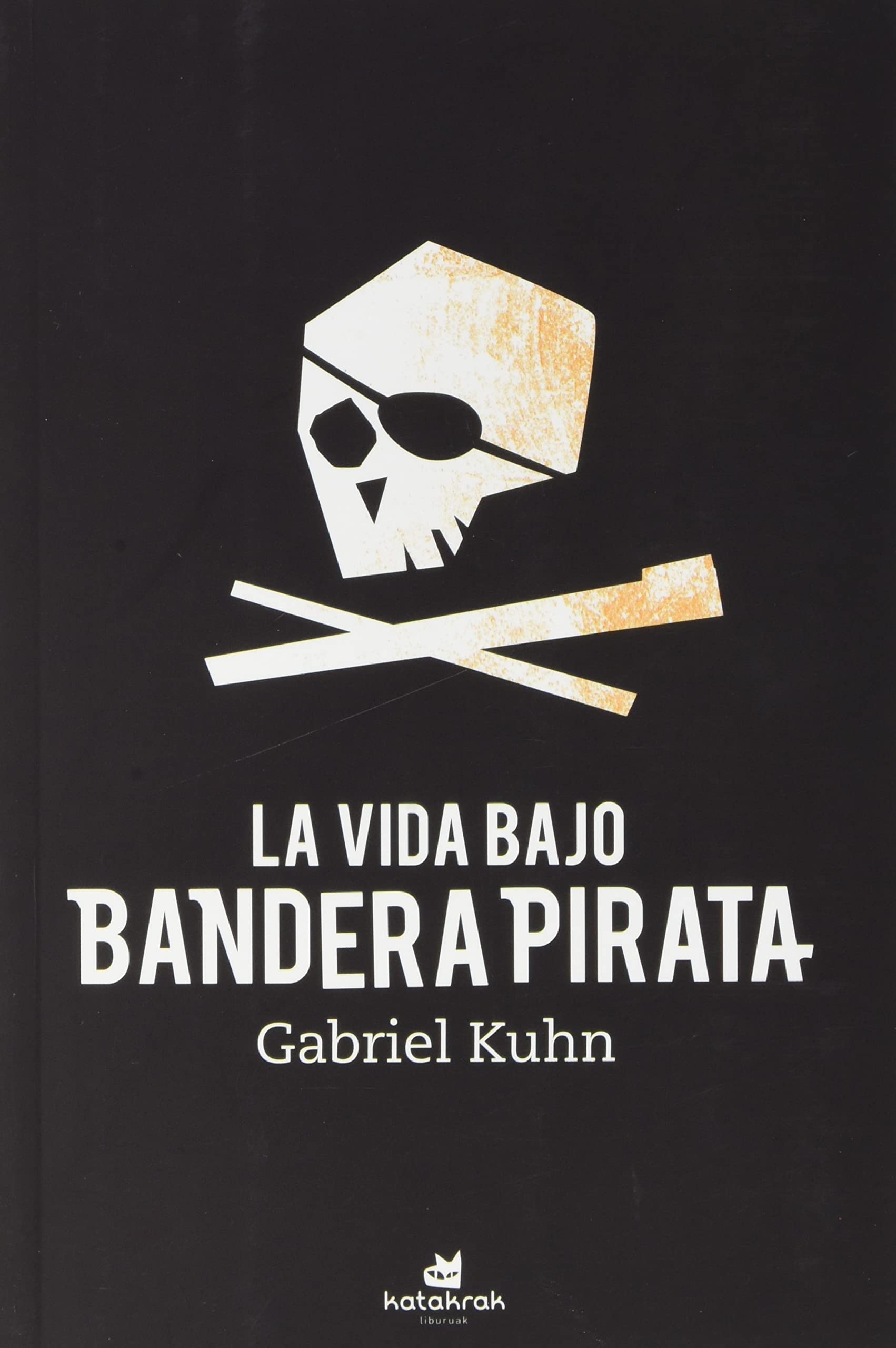 Entrevista a Gabriel Kuhn (primera parte): “Los piratas defendían una